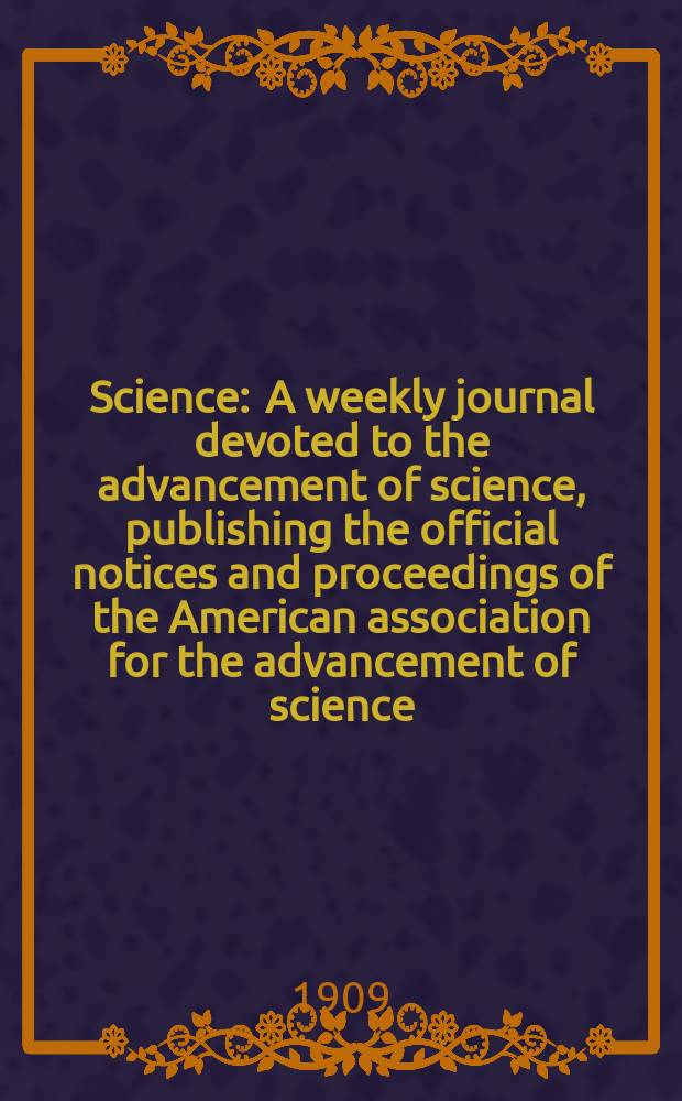 Science : A weekly journal devoted to the advancement of science, publishing the official notices and proceedings of the American association for the advancement of science. N.S., Vol.30, №762
