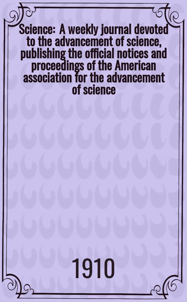 Science : A weekly journal devoted to the advancement of science, publishing the official notices and proceedings of the American association for the advancement of science. N.S., Vol.31, №795