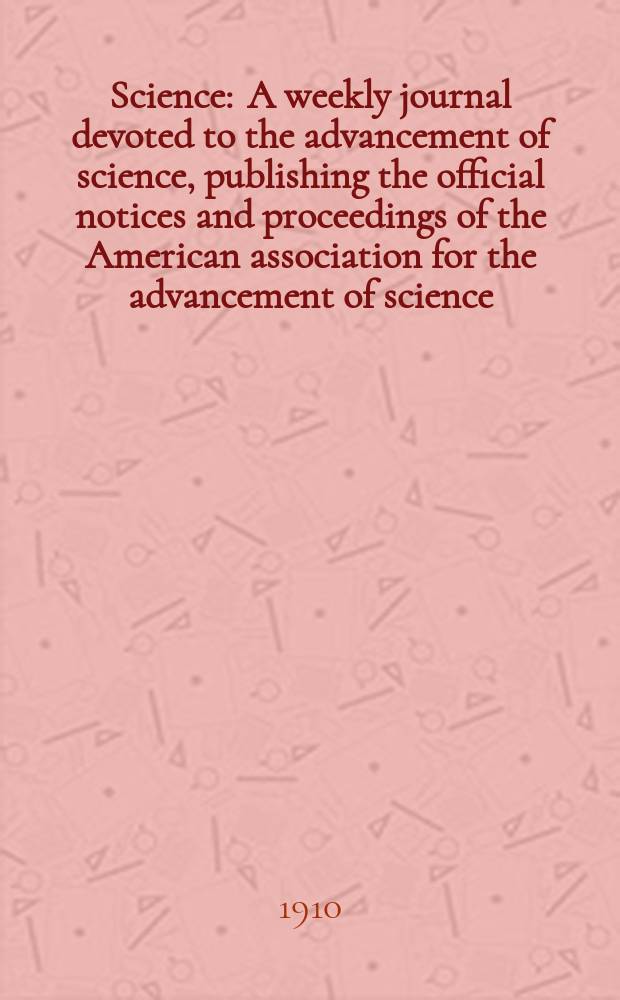 Science : A weekly journal devoted to the advancement of science, publishing the official notices and proceedings of the American association for the advancement of science. N.S., Vol.31, №800