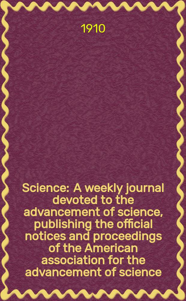 Science : A weekly journal devoted to the advancement of science, publishing the official notices and proceedings of the American association for the advancement of science. N.S., Vol.31, №807