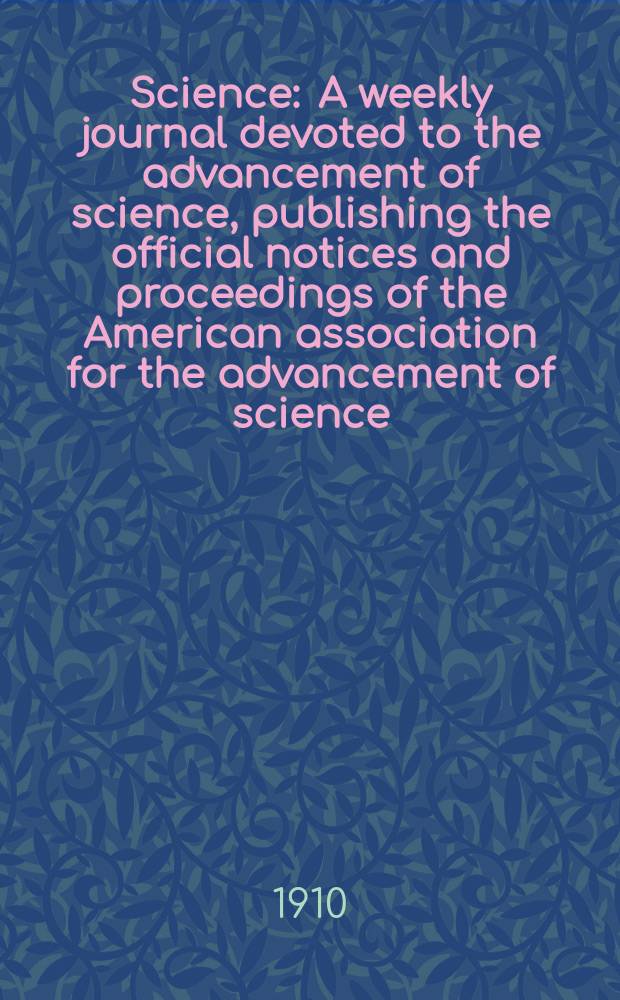 Science : A weekly journal devoted to the advancement of science, publishing the official notices and proceedings of the American association for the advancement of science. N.S., Vol.32, №831