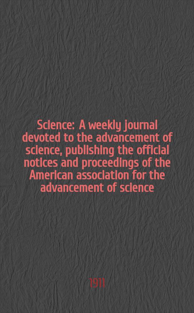 Science : A weekly journal devoted to the advancement of science, publishing the official notices and proceedings of the American association for the advancement of science. N.S., Vol.34, №866
