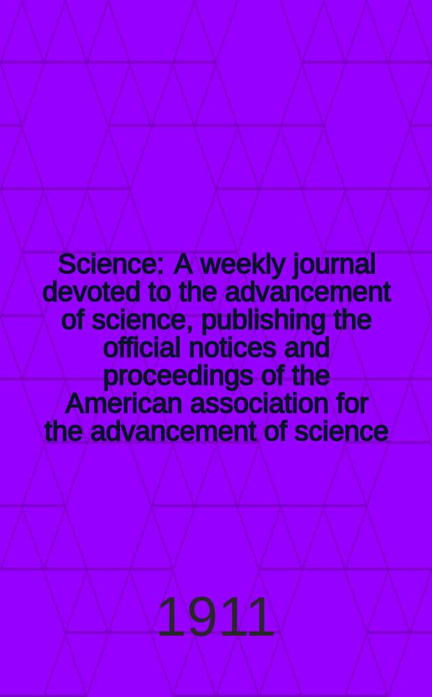 Science : A weekly journal devoted to the advancement of science, publishing the official notices and proceedings of the American association for the advancement of science. N.S., Vol.34, №870