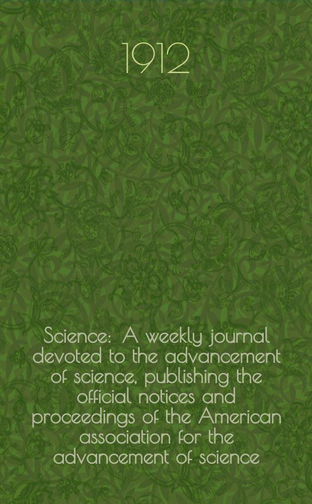Science : A weekly journal devoted to the advancement of science, publishing the official notices and proceedings of the American association for the advancement of science. N.S., Vol.35, №892