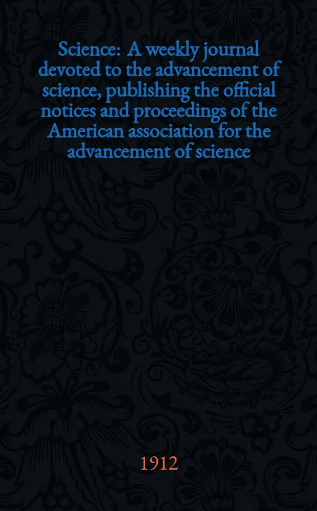 Science : A weekly journal devoted to the advancement of science, publishing the official notices and proceedings of the American association for the advancement of science. N.S., Vol.36, №917
