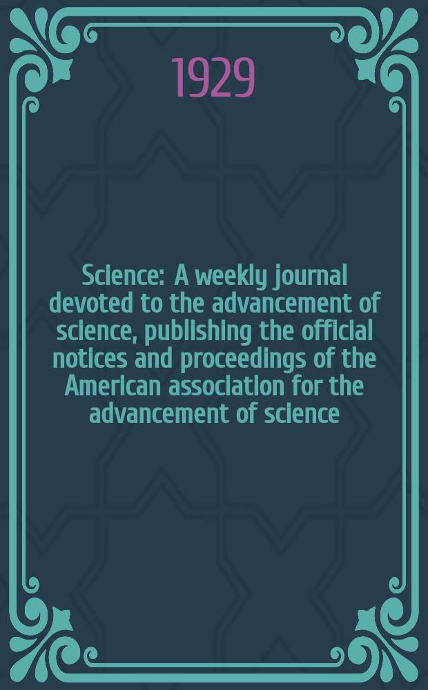 Science : A weekly journal devoted to the advancement of science, publishing the official notices and proceedings of the American association for the advancement of science. N.S., Vol.69, №1797