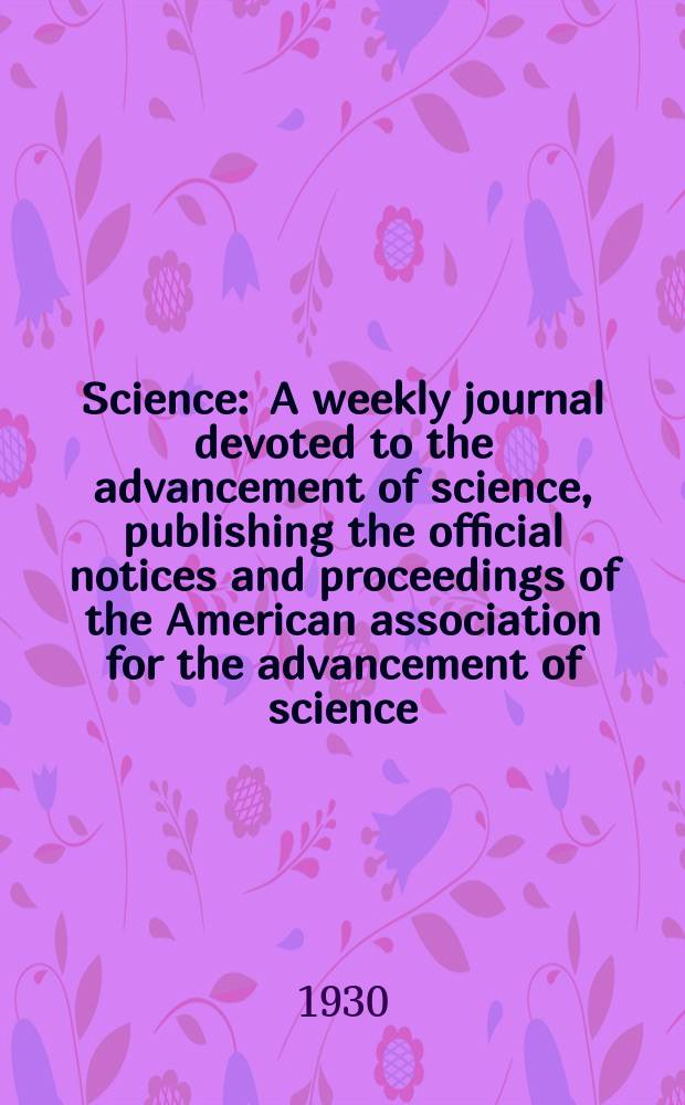 Science : A weekly journal devoted to the advancement of science, publishing the official notices and proceedings of the American association for the advancement of science. N.S., Vol.71, №1846