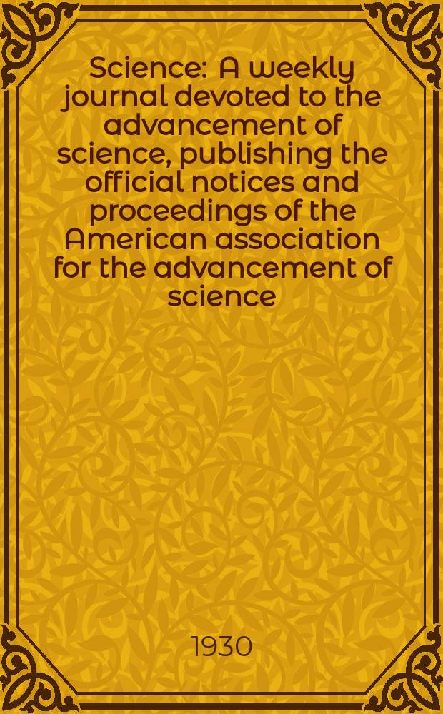 Science : A weekly journal devoted to the advancement of science, publishing the official notices and proceedings of the American association for the advancement of science. N.S., Vol.72, №1873