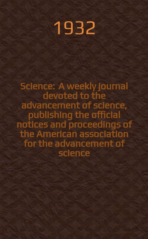 Science : A weekly journal devoted to the advancement of science, publishing the official notices and proceedings of the American association for the advancement of science. N.S., Vol.75, №1956
