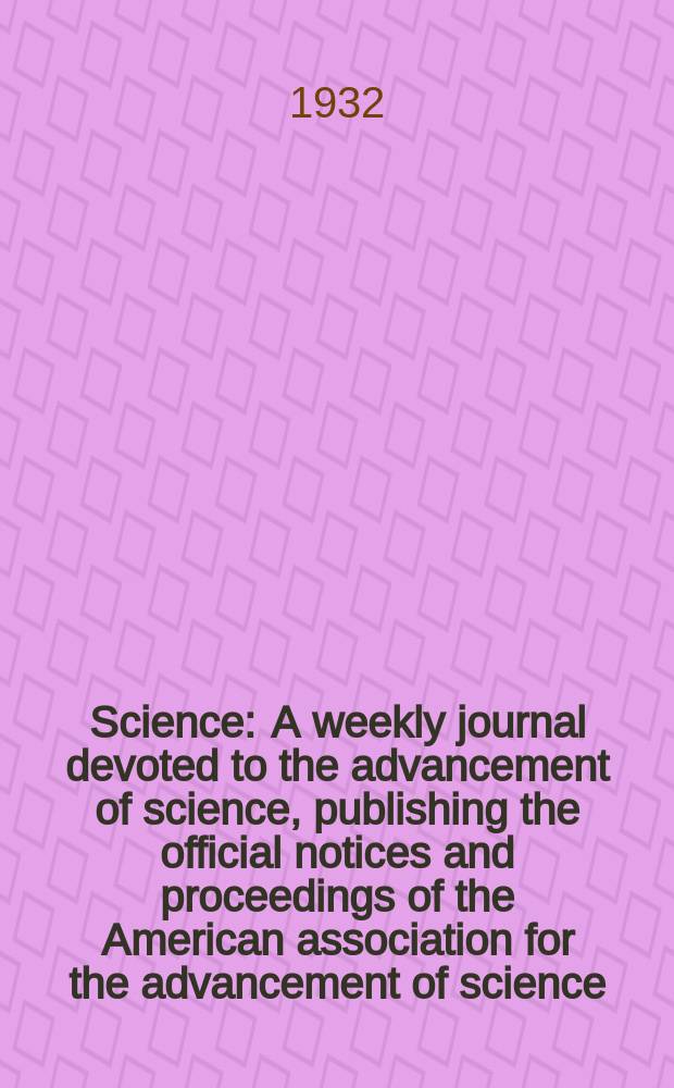 Science : A weekly journal devoted to the advancement of science, publishing the official notices and proceedings of the American association for the advancement of science. N.S., Vol.76, №1961