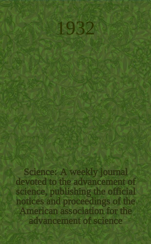 Science : A weekly journal devoted to the advancement of science, publishing the official notices and proceedings of the American association for the advancement of science. N.S., Vol.76, №1966