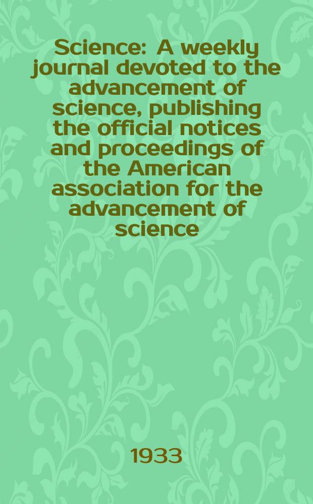 Science : A weekly journal devoted to the advancement of science, publishing the official notices and proceedings of the American association for the advancement of science. N.S., Vol.78, №2017