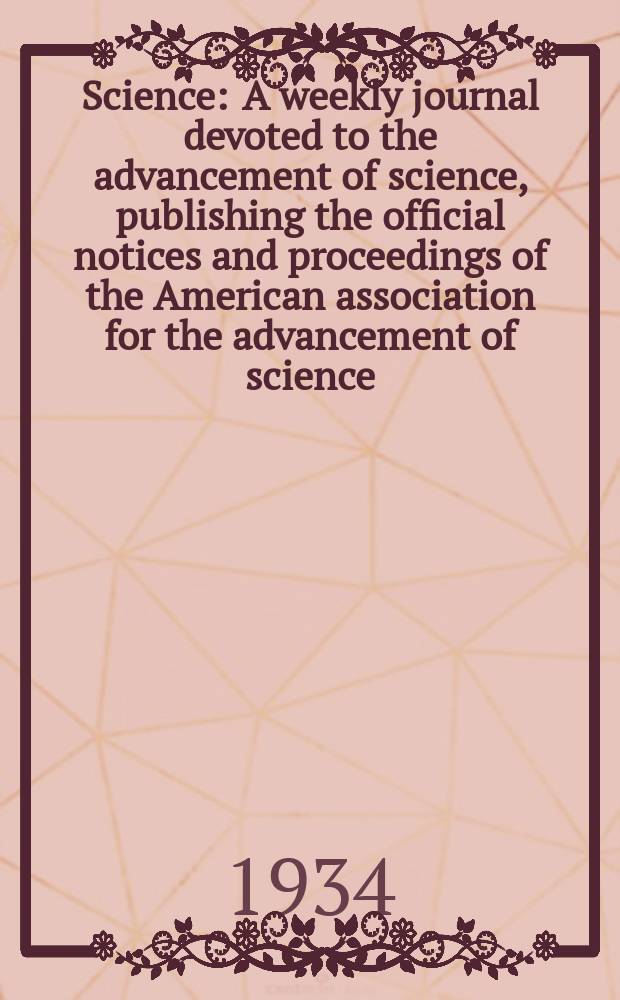Science : A weekly journal devoted to the advancement of science, publishing the official notices and proceedings of the American association for the advancement of science. N.S., Vol.79, №2040