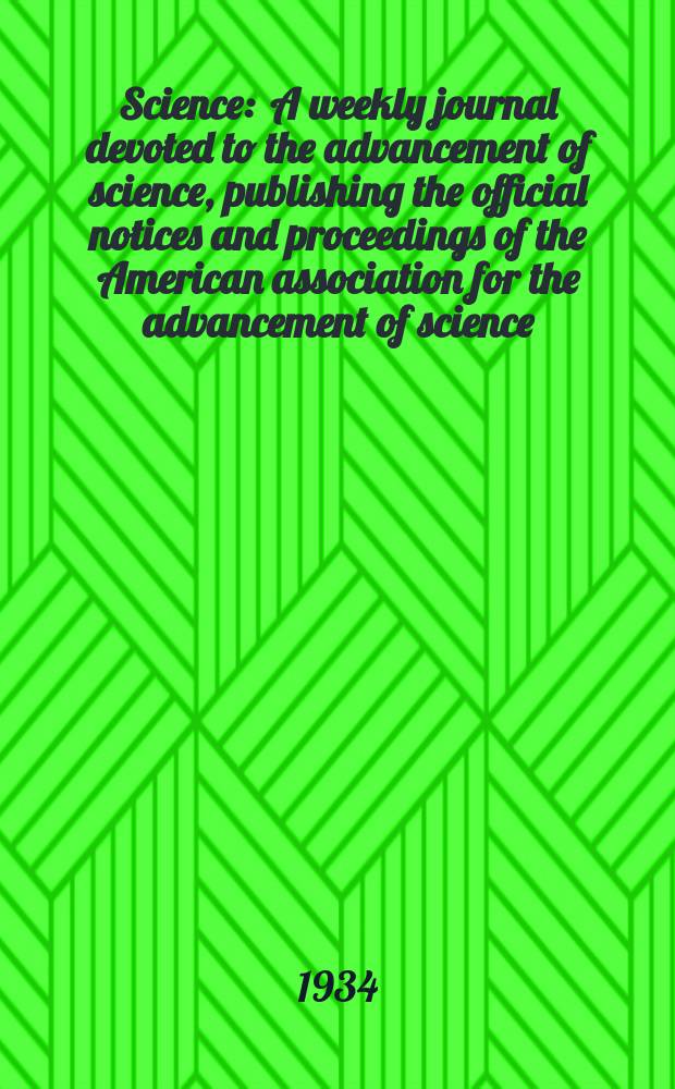 Science : A weekly journal devoted to the advancement of science, publishing the official notices and proceedings of the American association for the advancement of science. N.S., Vol.80, №2062