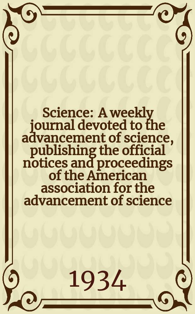 Science : A weekly journal devoted to the advancement of science, publishing the official notices and proceedings of the American association for the advancement of science. N.S., Vol.80, №2072