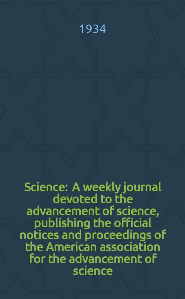 Science : A weekly journal devoted to the advancement of science, publishing the official notices and proceedings of the American association for the advancement of science. N.S., Vol.80, №2082