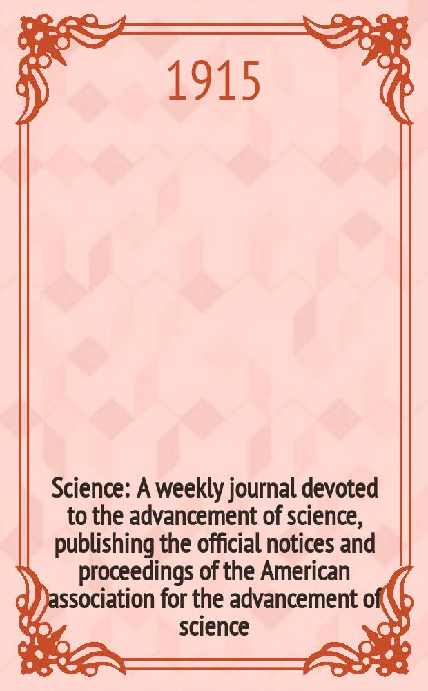 Science : A weekly journal devoted to the advancement of science, publishing the official notices and proceedings of the American association for the advancement of science. N.S., Vol.41, №1045
