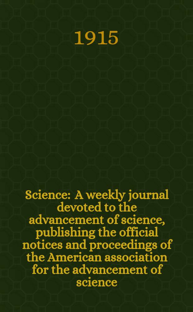Science : A weekly journal devoted to the advancement of science, publishing the official notices and proceedings of the American association for the advancement of science. N.S., Vol.41, №1049