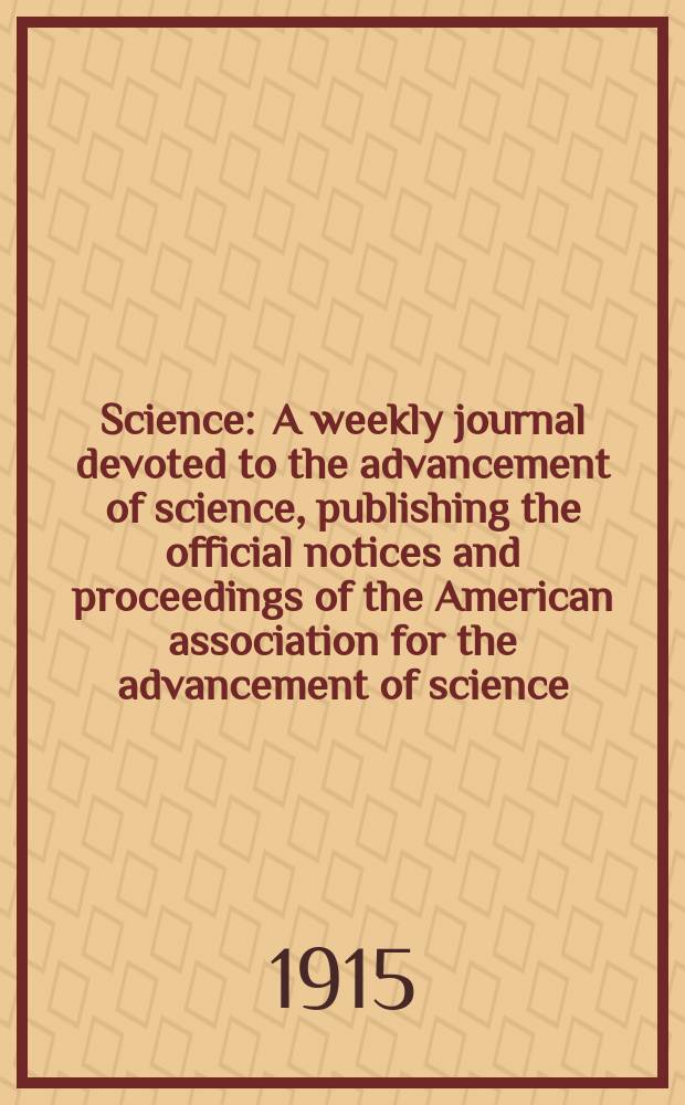 Science : A weekly journal devoted to the advancement of science, publishing the official notices and proceedings of the American association for the advancement of science. N.S., Vol.41, №1052