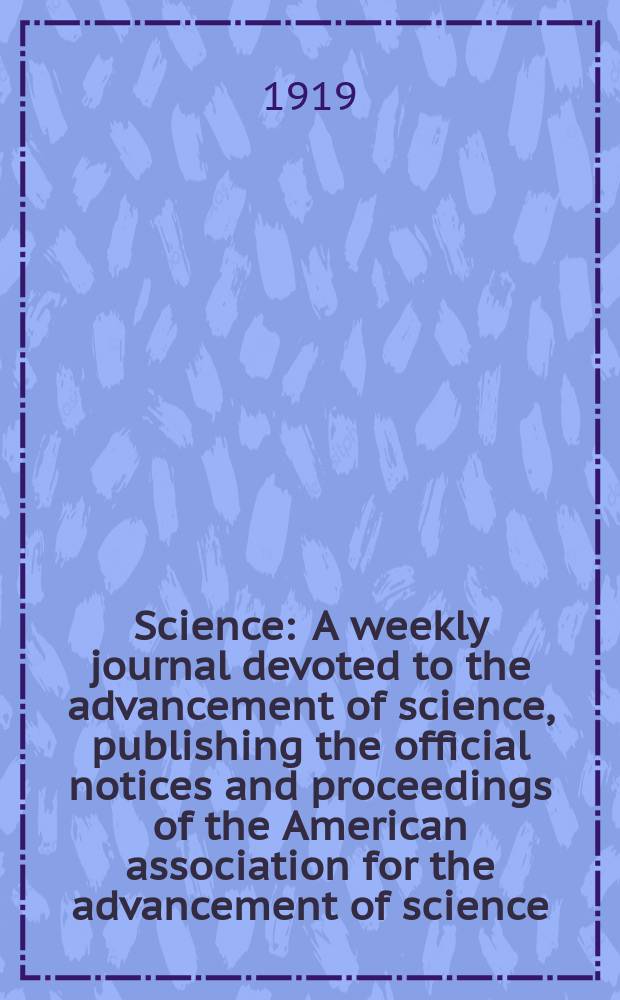 Science : A weekly journal devoted to the advancement of science, publishing the official notices and proceedings of the American association for the advancement of science. N.S., Vol.49, №1253