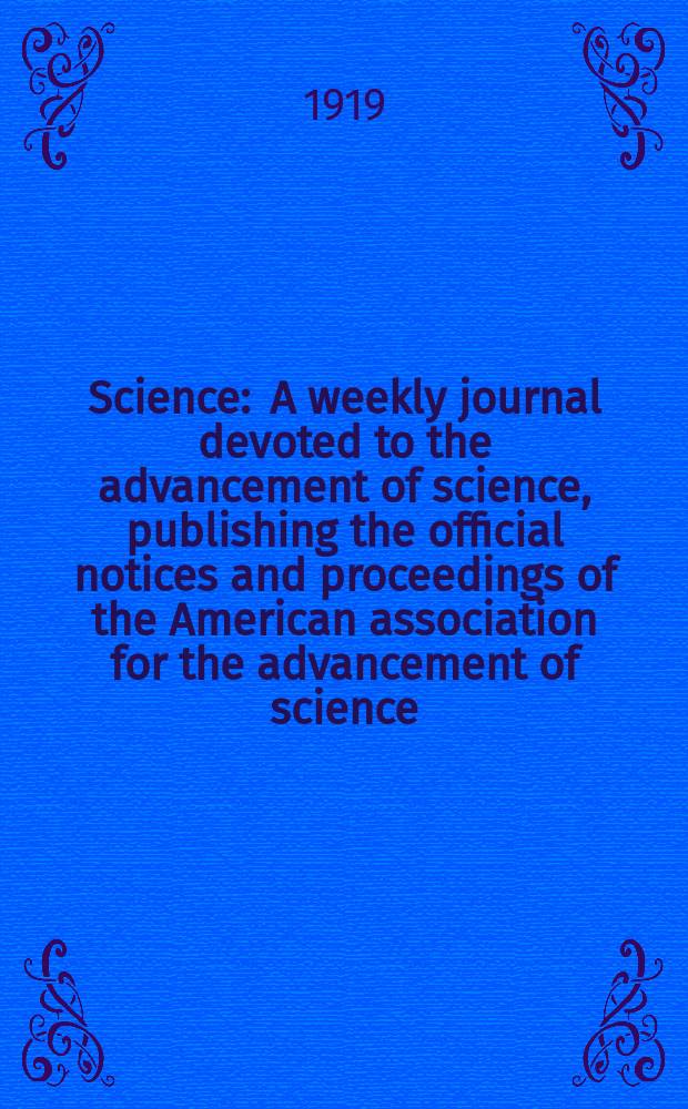 Science : A weekly journal devoted to the advancement of science, publishing the official notices and proceedings of the American association for the advancement of science. N.S., Vol.49, №1256