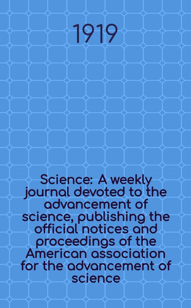 Science : A weekly journal devoted to the advancement of science, publishing the official notices and proceedings of the American association for the advancement of science. N.S., Vol.49, №1257