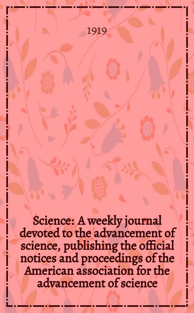 Science : A weekly journal devoted to the advancement of science, publishing the official notices and proceedings of the American association for the advancement of science. N.S., Vol.49, №1268