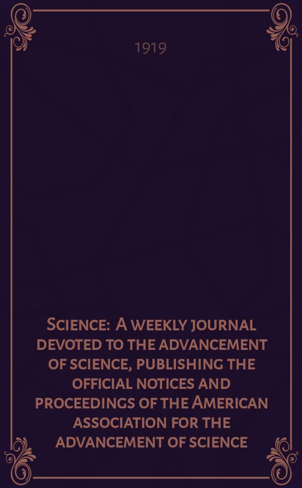 Science : A weekly journal devoted to the advancement of science, publishing the official notices and proceedings of the American association for the advancement of science. N.S., Vol.50, №1287
