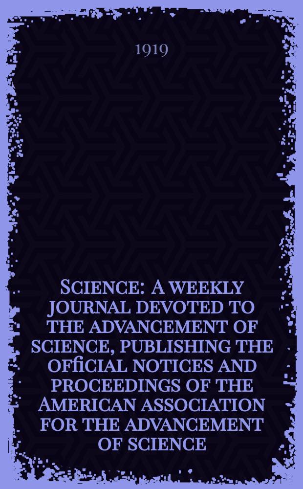 Science : A weekly journal devoted to the advancement of science, publishing the official notices and proceedings of the American association for the advancement of science. N.S., Vol.50, №1297