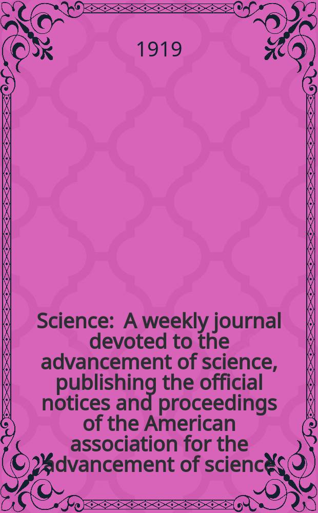 Science : A weekly journal devoted to the advancement of science, publishing the official notices and proceedings of the American association for the advancement of science. N.S., Vol.50, №1299