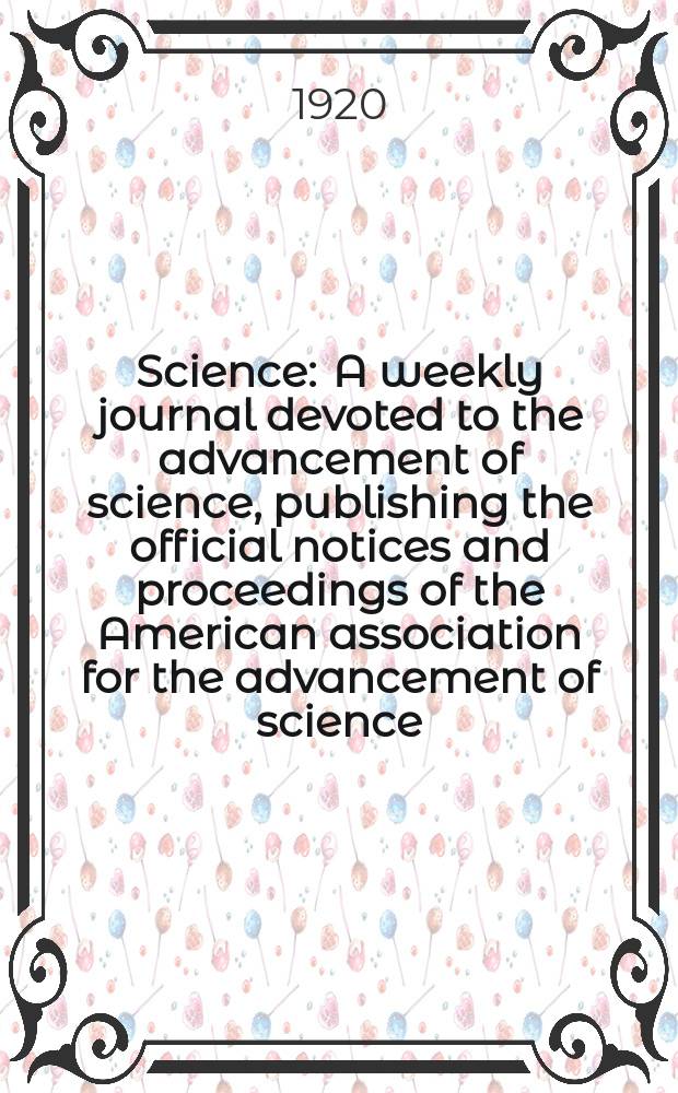 Science : A weekly journal devoted to the advancement of science, publishing the official notices and proceedings of the American association for the advancement of science. N.S., Vol.51, №1310