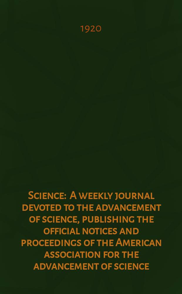Science : A weekly journal devoted to the advancement of science, publishing the official notices and proceedings of the American association for the advancement of science. N.S., Vol.51, №1312
