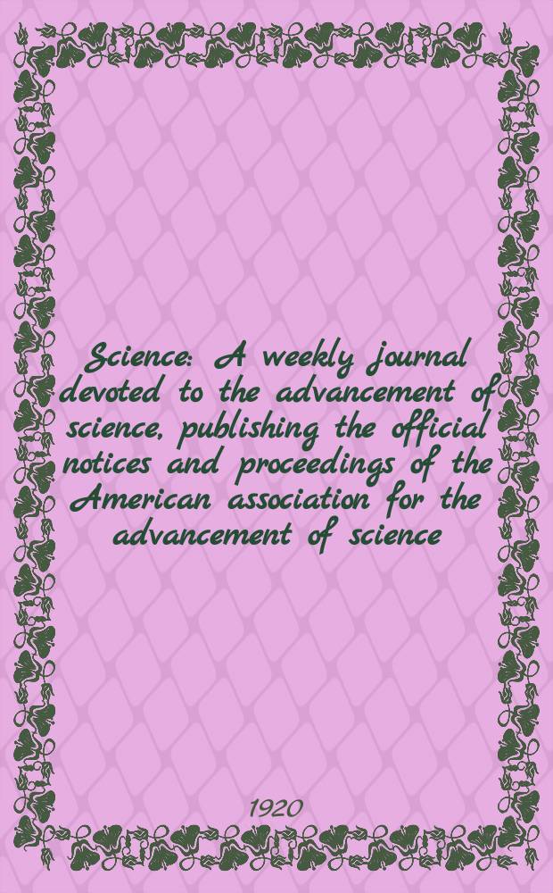 Science : A weekly journal devoted to the advancement of science, publishing the official notices and proceedings of the American association for the advancement of science. N.S., Vol.51, №1323