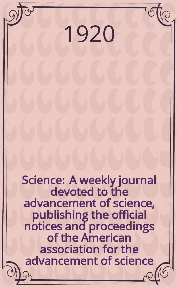 Science : A weekly journal devoted to the advancement of science, publishing the official notices and proceedings of the American association for the advancement of science. N.S., Vol.51, №1329