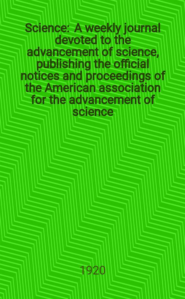 Science : A weekly journal devoted to the advancement of science, publishing the official notices and proceedings of the American association for the advancement of science. N.S., Vol.52, №1337