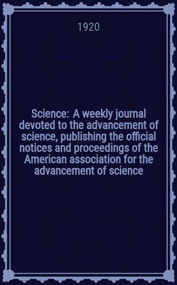 Science : A weekly journal devoted to the advancement of science, publishing the official notices and proceedings of the American association for the advancement of science. N.S., Vol.52, №1338