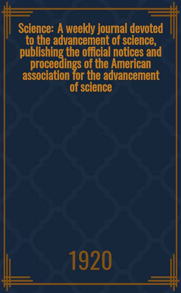 Science : A weekly journal devoted to the advancement of science, publishing the official notices and proceedings of the American association for the advancement of science. N.S., Vol.52, №1341