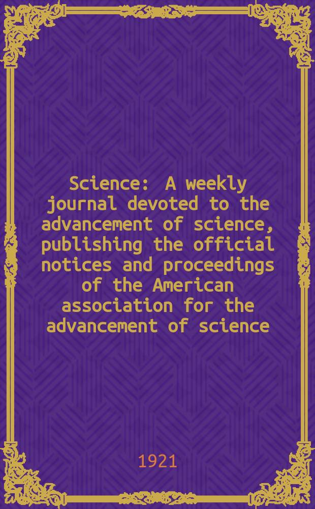 Science : A weekly journal devoted to the advancement of science, publishing the official notices and proceedings of the American association for the advancement of science. N.S., Vol.53, №1369