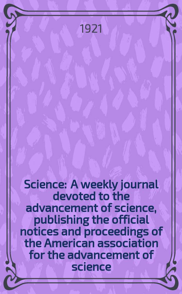 Science : A weekly journal devoted to the advancement of science, publishing the official notices and proceedings of the American association for the advancement of science. N.S., Vol.53, №1382