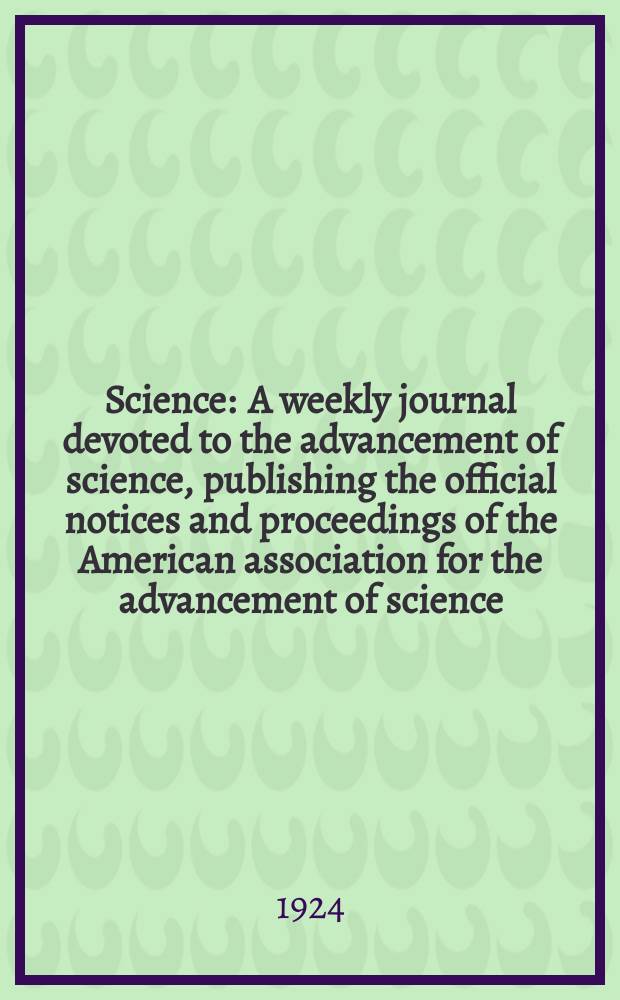 Science : A weekly journal devoted to the advancement of science, publishing the official notices and proceedings of the American association for the advancement of science. N.S., Vol.59, №1515