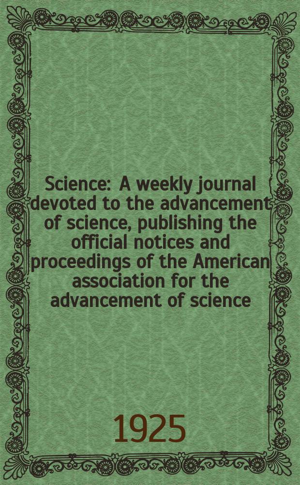Science : A weekly journal devoted to the advancement of science, publishing the official notices and proceedings of the American association for the advancement of science. N.S., Vol.62, №1608
