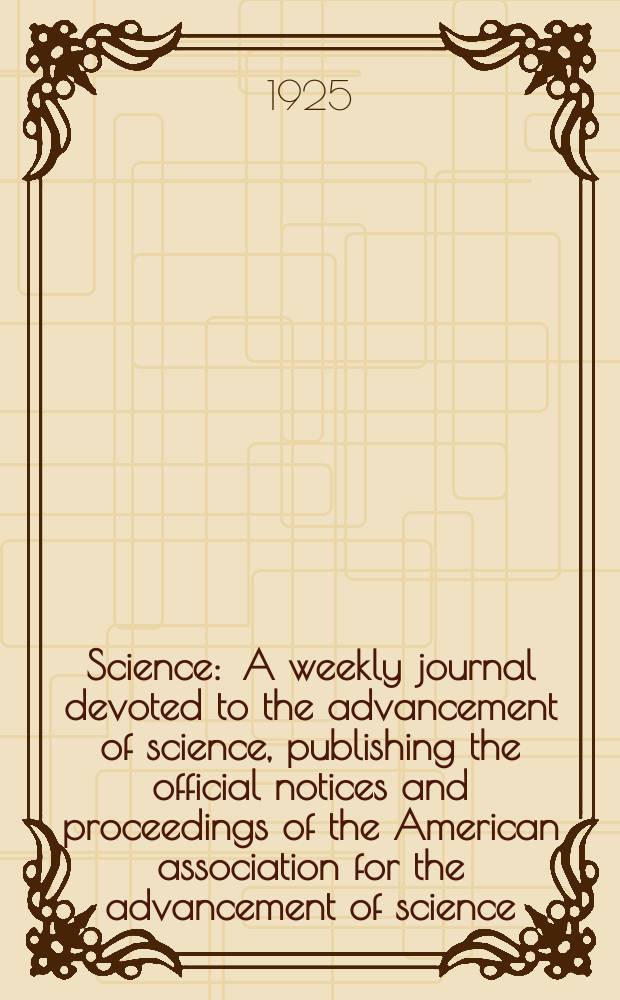 Science : A weekly journal devoted to the advancement of science, publishing the official notices and proceedings of the American association for the advancement of science. N.S., Vol.62, Index