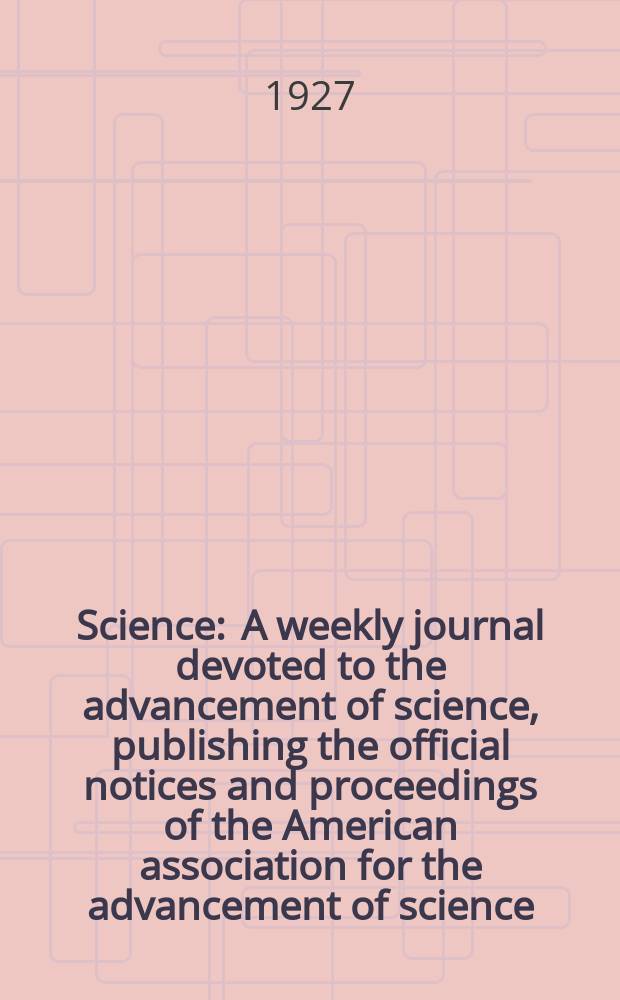 Science : A weekly journal devoted to the advancement of science, publishing the official notices and proceedings of the American association for the advancement of science. N.S., Vol.66, №1716