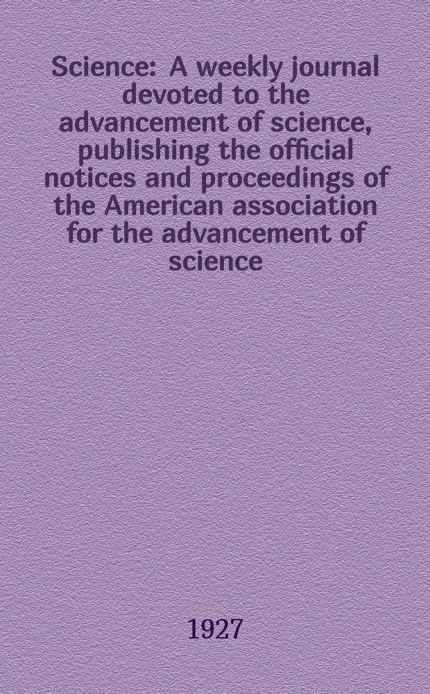 Science : A weekly journal devoted to the advancement of science, publishing the official notices and proceedings of the American association for the advancement of science. N.S., Vol.66, №1718