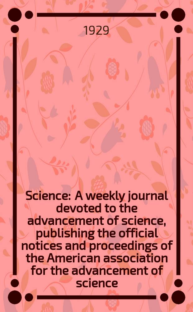 Science : A weekly journal devoted to the advancement of science, publishing the official notices and proceedings of the American association for the advancement of science. N.S., Vol.69, №1794