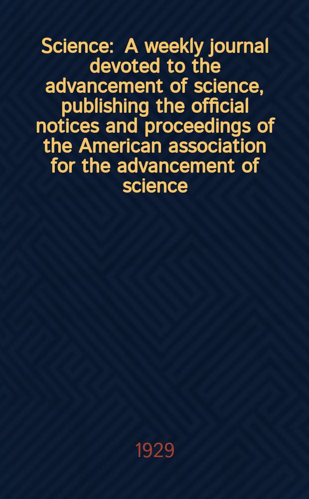 Science : A weekly journal devoted to the advancement of science, publishing the official notices and proceedings of the American association for the advancement of science. N.S., Vol.69, №1795