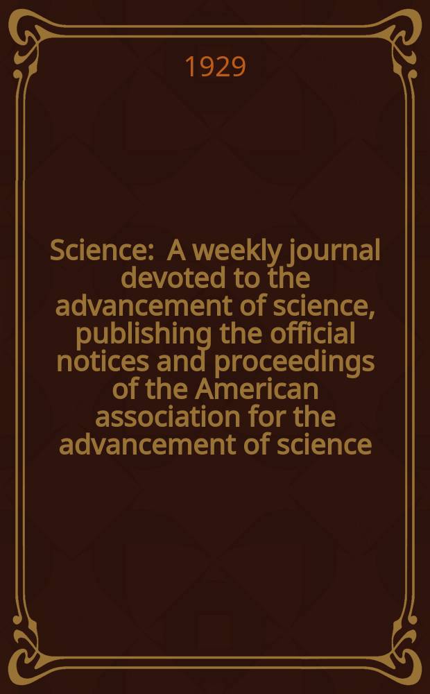 Science : A weekly journal devoted to the advancement of science, publishing the official notices and proceedings of the American association for the advancement of science. N.S., Vol.69, №1799