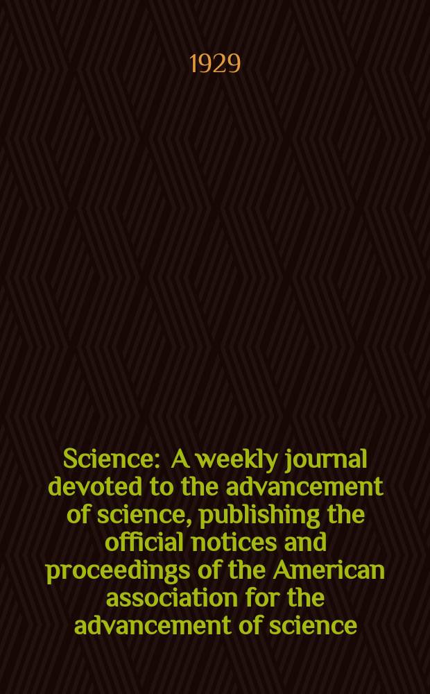 Science : A weekly journal devoted to the advancement of science, publishing the official notices and proceedings of the American association for the advancement of science. N.S., Vol.70, №1808