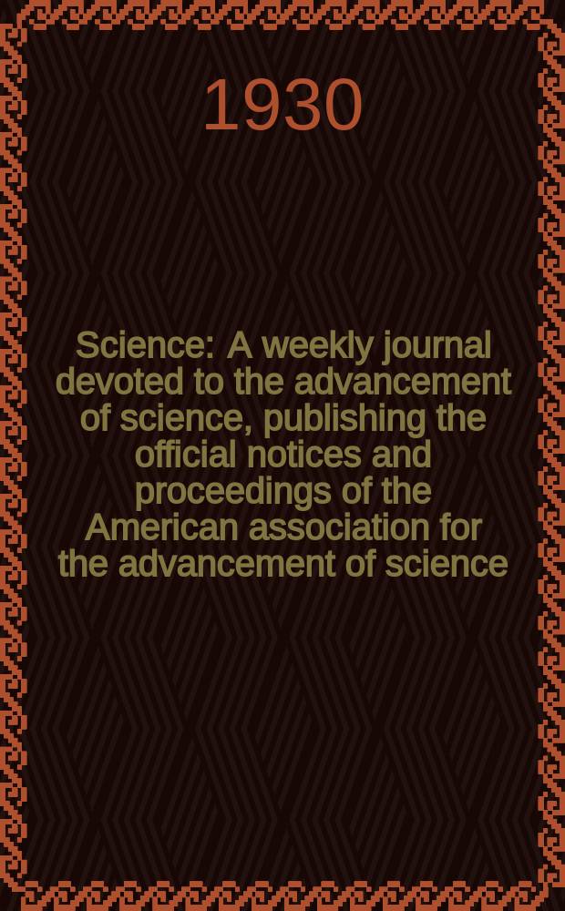 Science : A weekly journal devoted to the advancement of science, publishing the official notices and proceedings of the American association for the advancement of science. N.S., Vol.71, №1847