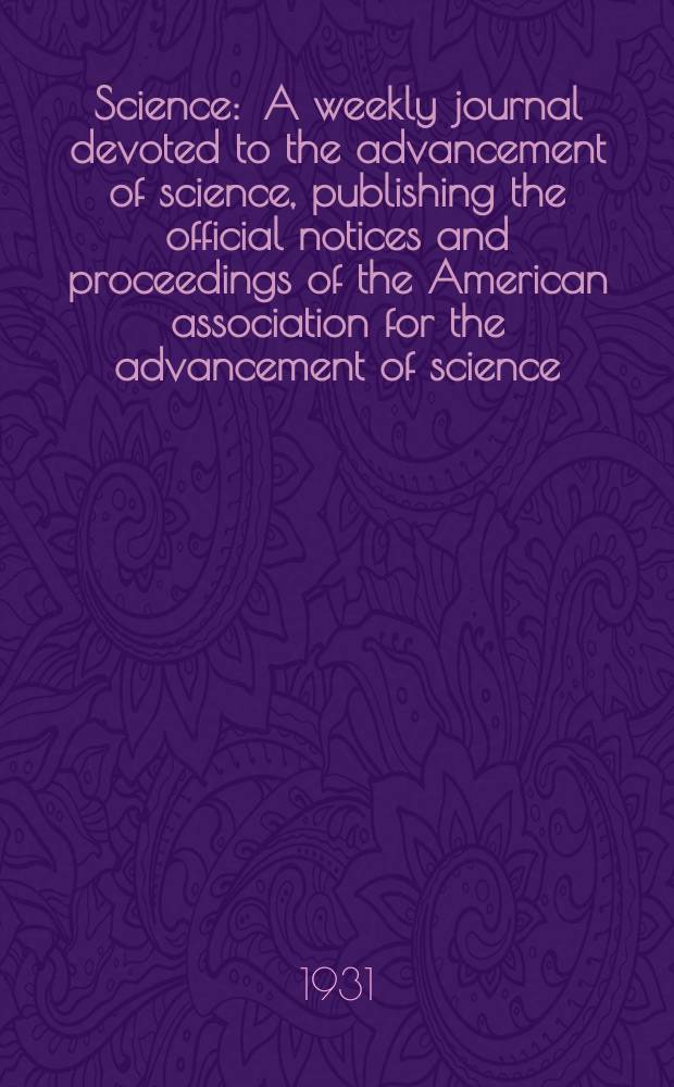 Science : A weekly journal devoted to the advancement of science, publishing the official notices and proceedings of the American association for the advancement of science. N.S., Vol.73, №1879